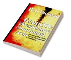 Genocide and Resistance in Southeast Asia