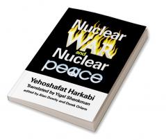 Nuclear War and Nuclear Peace