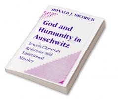 God and Humanity in Auschwitz