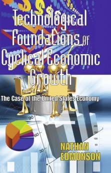 Technological Foundations of Cyclical Economic Growth