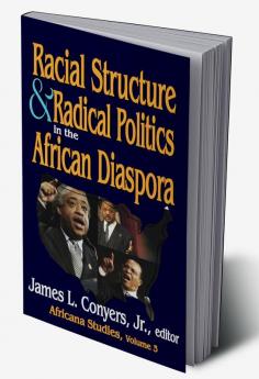 Racial Structure and Radical Politics in the African Diaspora