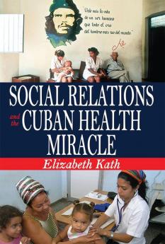 Social Relations and the Cuban Health Miracle