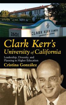 Clark Kerr's University of California