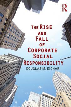 Rise and Fall of Corporate Social Responsibility