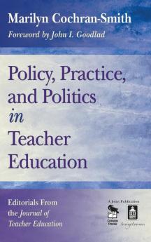 Policy Practice and Politics in Teacher Education