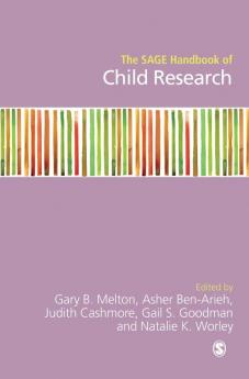 The SAGE Handbook of Child Research (First Edition)