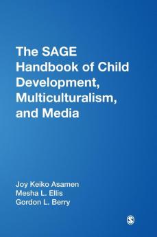 The SAGE Handbook of Child Development Multiculturalism and Media
