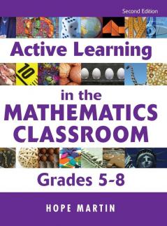 Active Learning in the Mathematics Classroom Grades 5-8