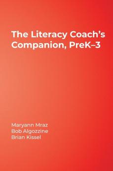 The Literacy Coach's Companion PreK-3