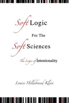 Soft Logic for the Soft Sciences or the Logic