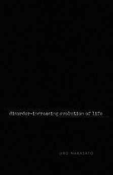 Disorder- Increasing Evolution of Life