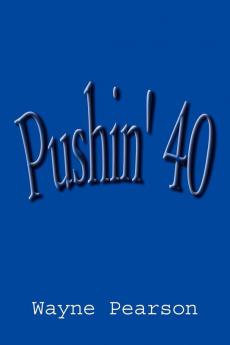 Pushin' 40