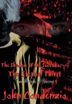 The Shadow of the Succubus / The Eternal Thirst
