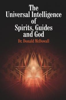 The Universal Intelligence of Spirits Guides and God