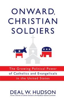 Onward Christian Soldiers: The Growing Political Power of Catholics and Evangelicals in the United States