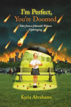 I'm Perfect You're Doomed: Tales from a Jehovah's Witness Upbringing