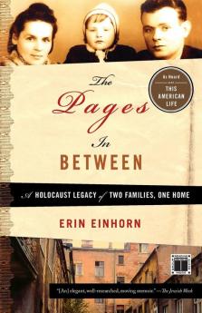 The Pages In Between: A Holocaust Legacy of Two Families One Home