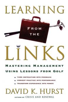 Learning from the Links: Mastering Management Using Lessons From Golf
