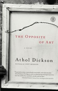 The Opposite of Art: A Novel