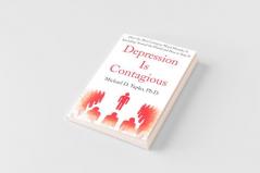 DEPRESSION IS CONTAGIOUS