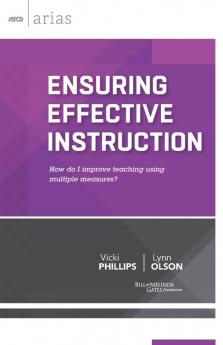 Ensuring Effective Instruction: How Do I Improve Teaching Using Multiple Measures? (ASCD Arias)