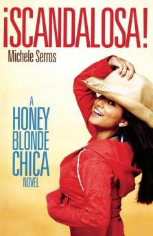 ¡Scandalosa!: A Honey Blonde Chica Novel (Honey Blonde Chica Novels)