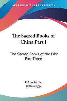 The Sacred Books of China Part I: The Sacred Books of the East Part Three