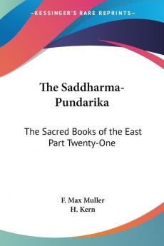 The Saddharma-Pundarika: The Sacred Books of the East Part Twenty-One