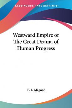 Westward Empire or The Great Drama of Human Progress