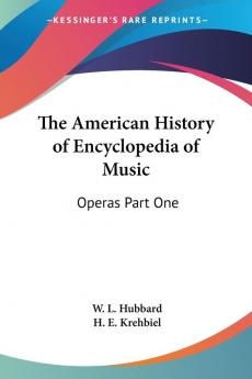 The American History of Encyclopedia of Music: Operas Part One