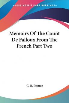 Memoirs Of The Count De Falloux From The French Part Two