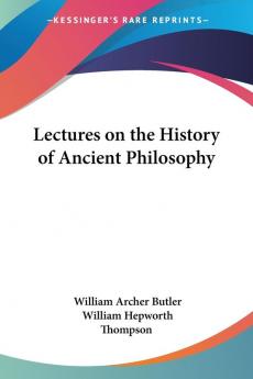 Lectures On The History Of Ancient Philosophy