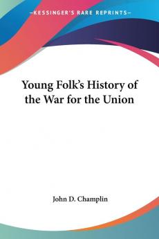 Young Folk's History Of The War For The Union