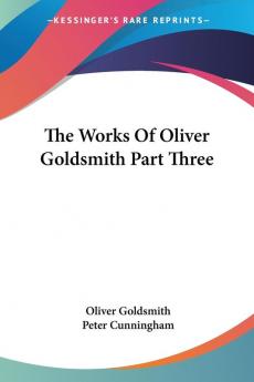The Works Of Oliver Goldsmith Part Three