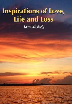 Inspirations of Love Life and Loss