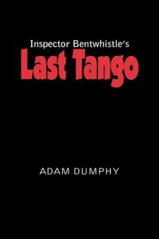 Inspector Bentwhistle's Last Tango