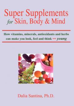 Super Supplements for Skin Body & Mind