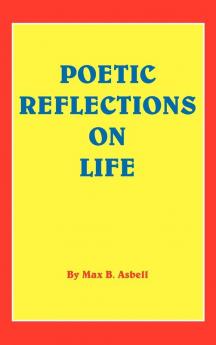 POETIC REFLECTIONS ON LIFE
