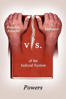 A Possible Ailment vs. a Defiance of the Judicial System