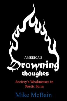 America's Drowning Thoughts: Society's Weaknesses in Poetic Form