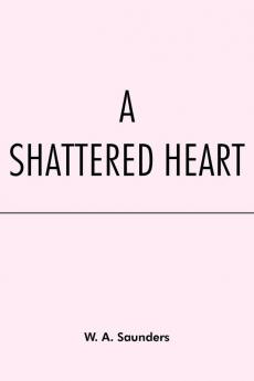 A Shattered Heart