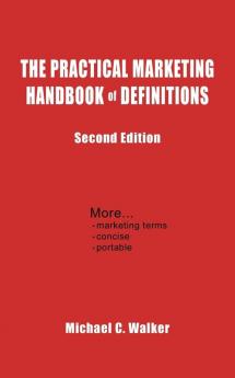 The Practical Marketing Handbook of Definitions