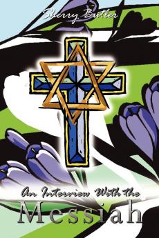 An Interview With the Messiah