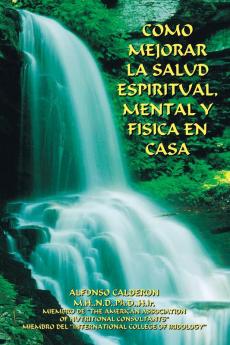 Como Mejorar La Salud Espiritual Mental Y Fisica En Casa