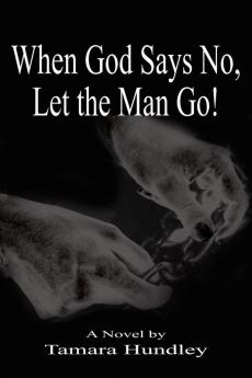 When God Says No Let the Man Go!