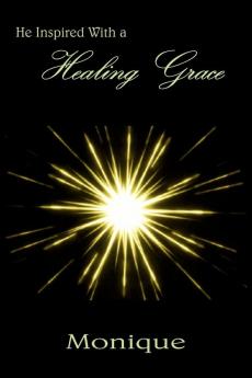 He Inspired With a Healing Grace