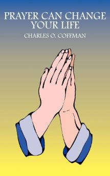 PRAYER CAN CHANGE YOUR LIFE