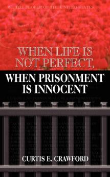 When Life is Not Perfect When Prisonment is Innocent