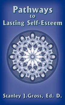 Pathways to Lasting Self-Esteem