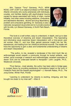 Understanding Your Dreams: Another Path To Emotional Healing: A Research Project Illustrating The Benefit Of Dream Interpretation In Psychotherapy